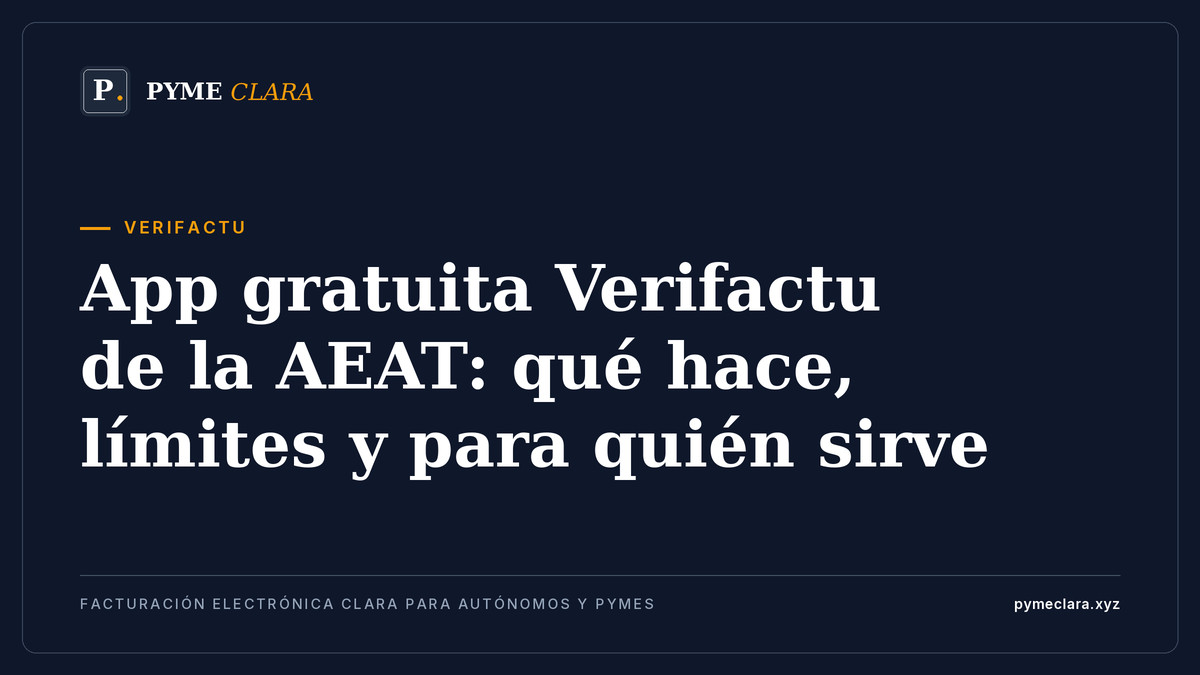 App gratuita Verifactu de la AEAT: qué hace, límites y para quién sirve