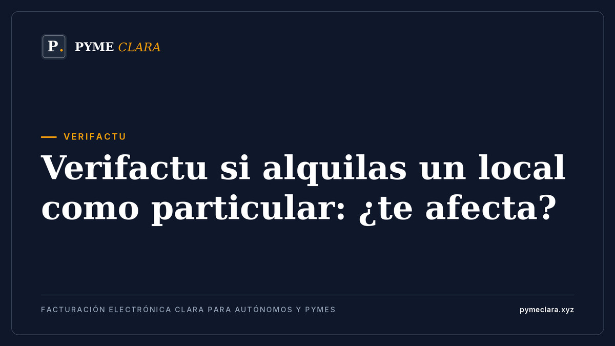 Verifactu si alquilas un local como particular: ¿te afecta?
