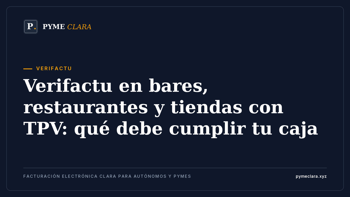 Verifactu en bares, restaurantes y tiendas con TPV: qué debe cumplir tu caja